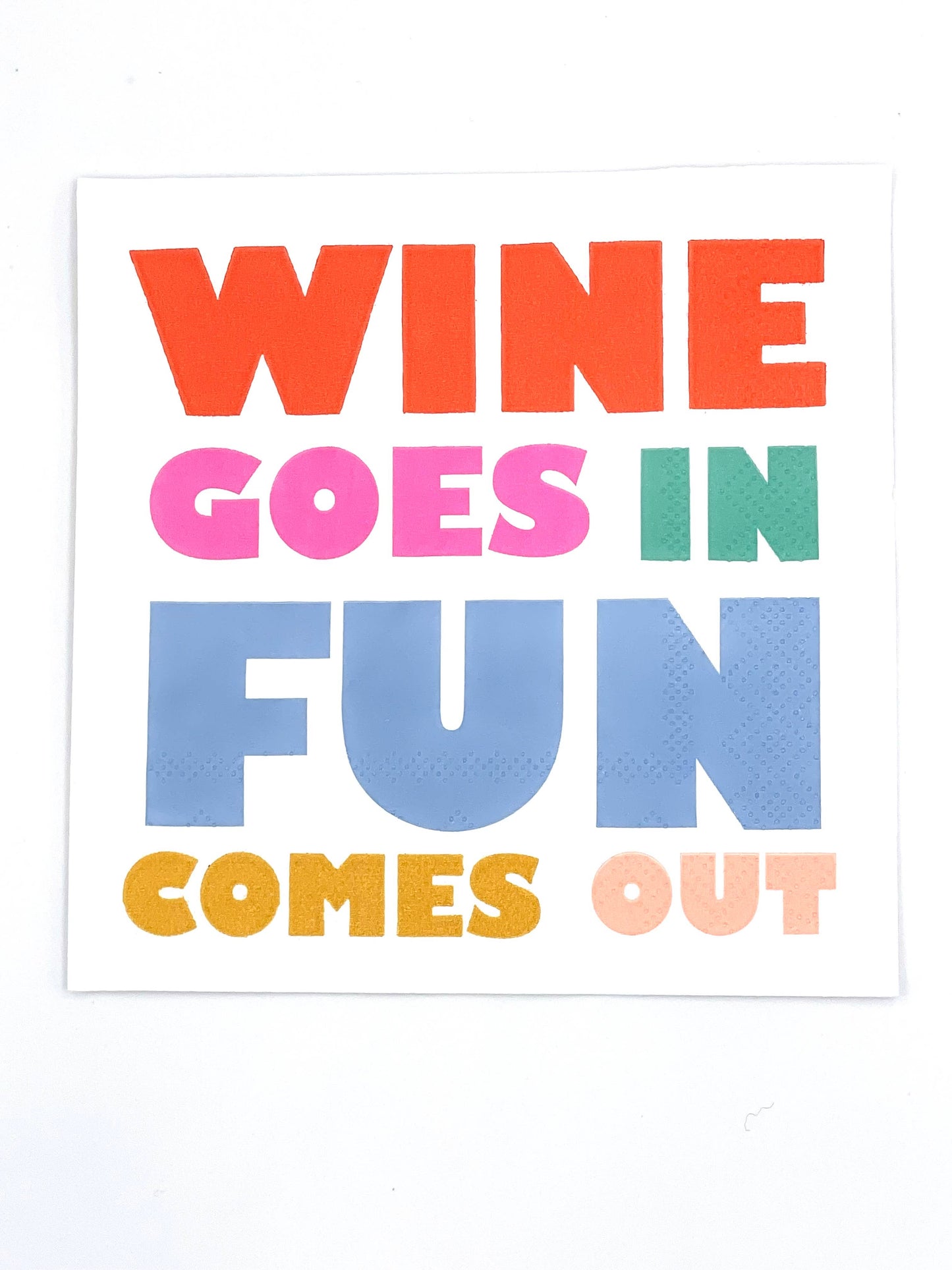 Wine Goes In Fun Comes Out Paper Cocktail Napkin