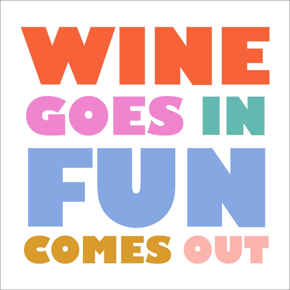 Wine Goes In Fun Comes Out Paper Cocktail Napkin