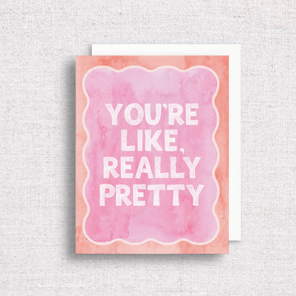 Gert & Co You're Like Really Pretty Greeting Card | Friendship