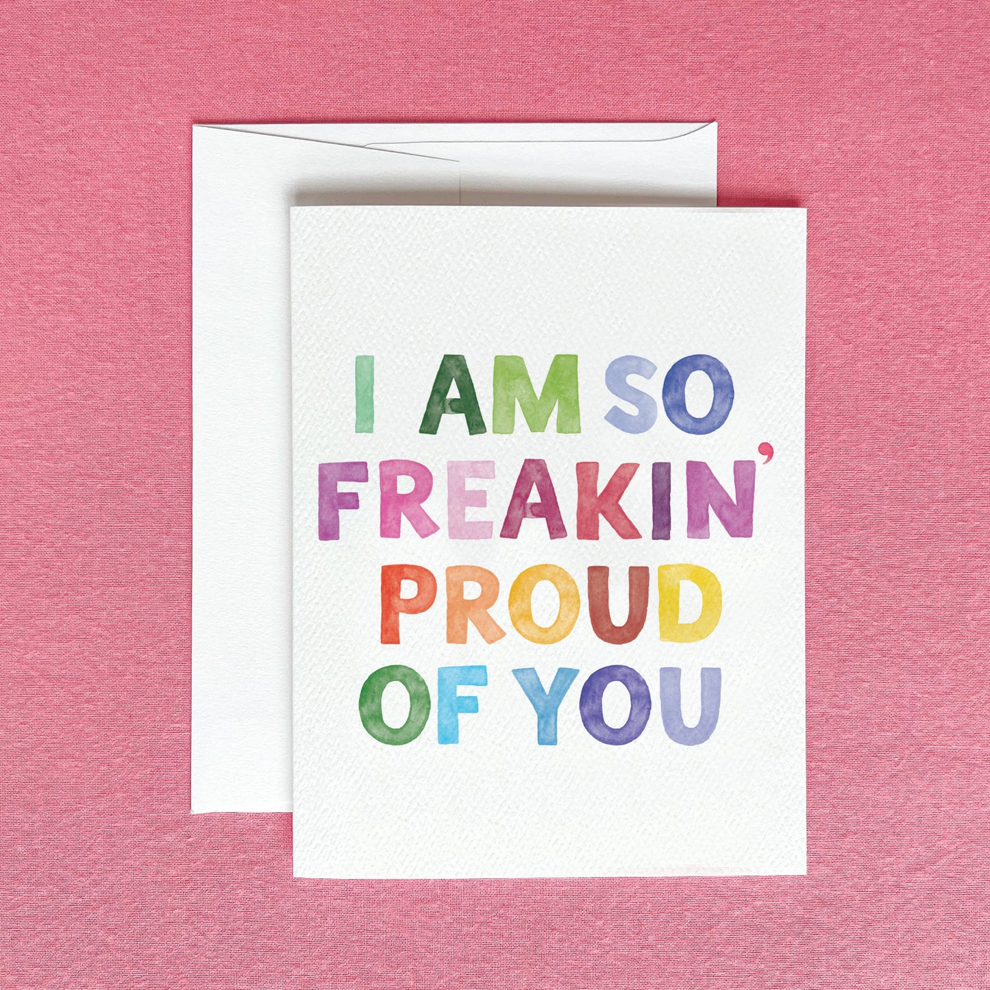 So Freakin' Proud of You Greeting Card