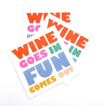 Wine Goes In Fun Comes Out Cocktail Napkins