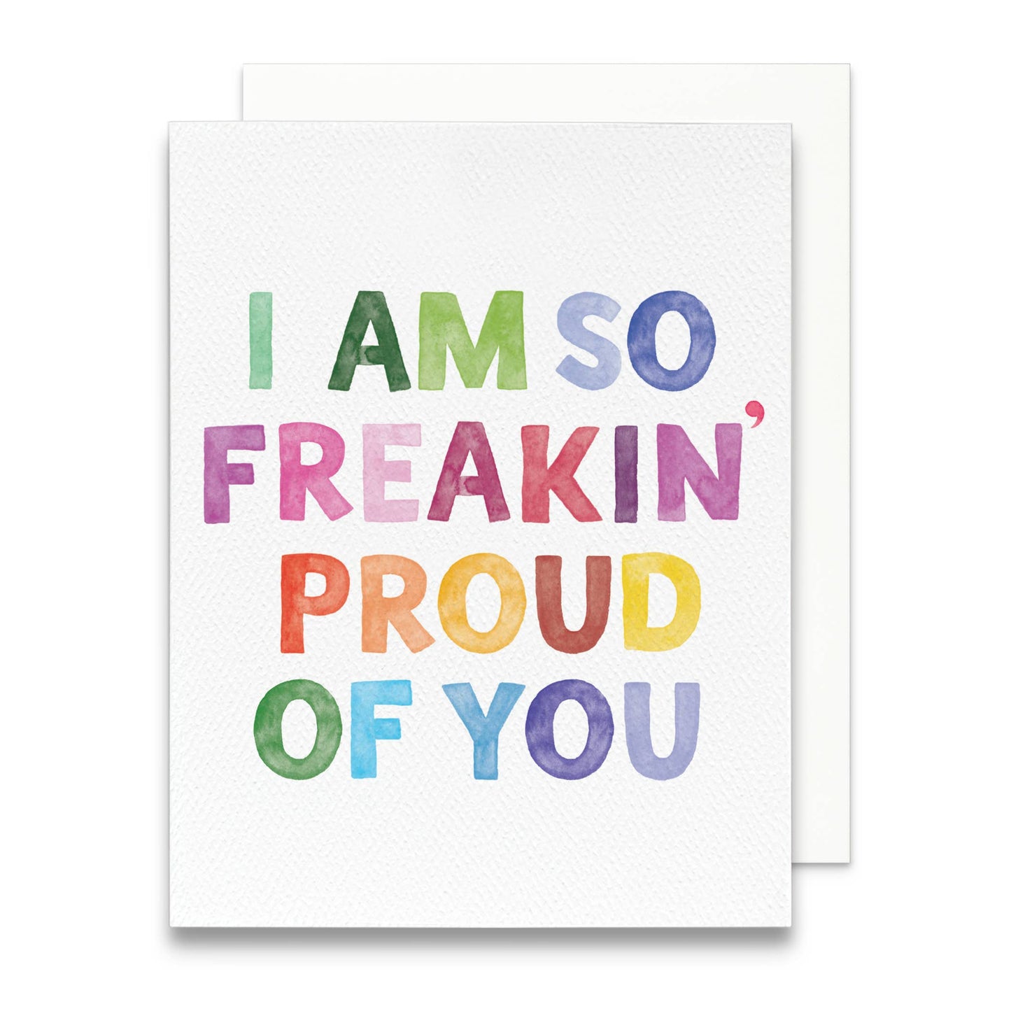 So Freakin' Proud of You Greeting Card