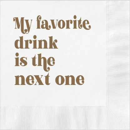 My Favorite Drink is the Next One Gold Foil Cocktail Napkin
