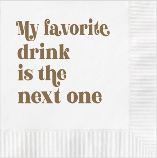 My Favorite Drink is the Next One Gold Foil Cocktail Napkin