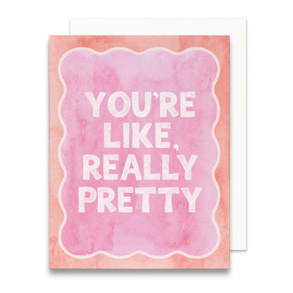 Gert & Co You're Like Really Pretty Greeting Card | Friendship