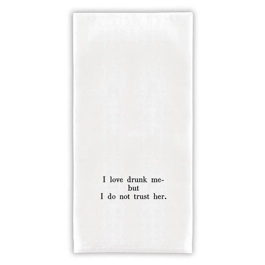 Bar Towel - I Love Drunk Me